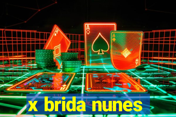 x brida nunes